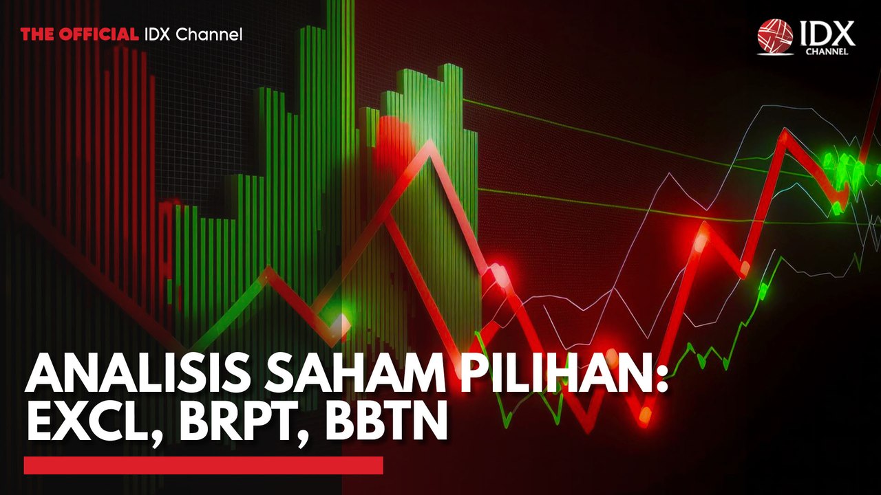 Analisis Saham Pilihan: EXCL, BRPT, BBTN