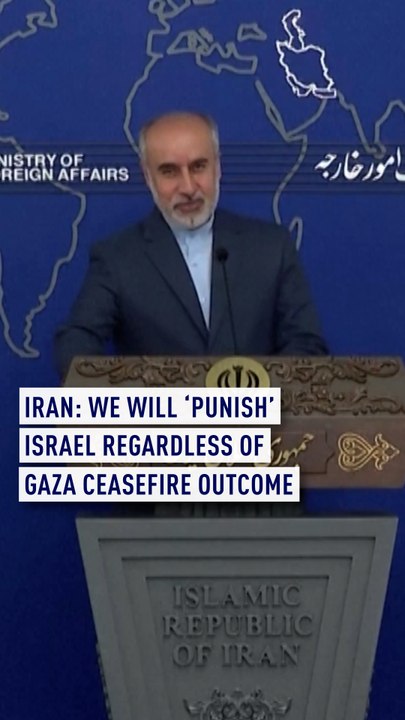 Iran MFA: We will ‘punish’ Israel regardless of Gaza ceasefire outcome