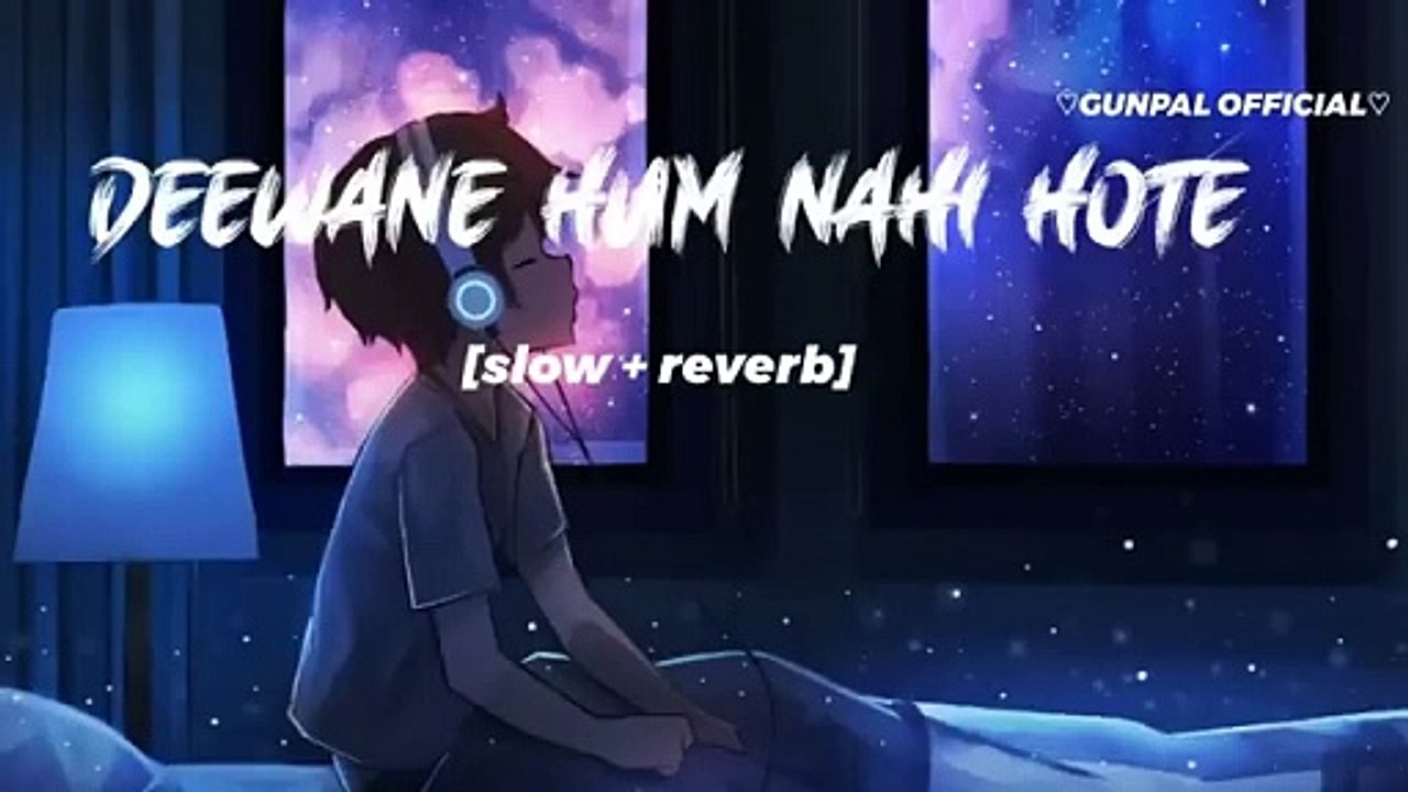 Deewane Hum Nahi Hote Lofi song
