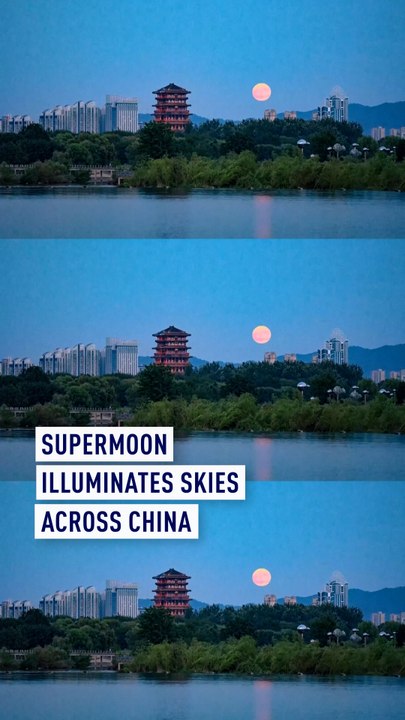 Supermoon illuminates skies across China