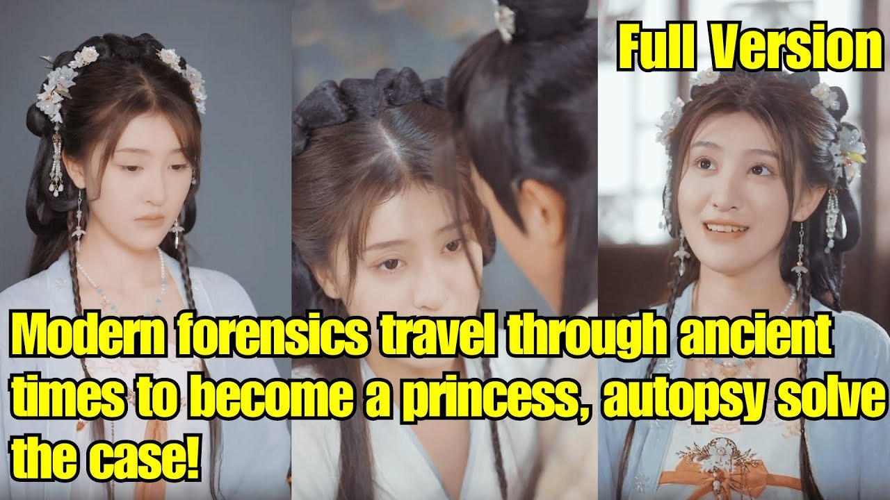 【ENG SUB】Modern forensics travel through ancient times to become a princess, autopsy solve the case!