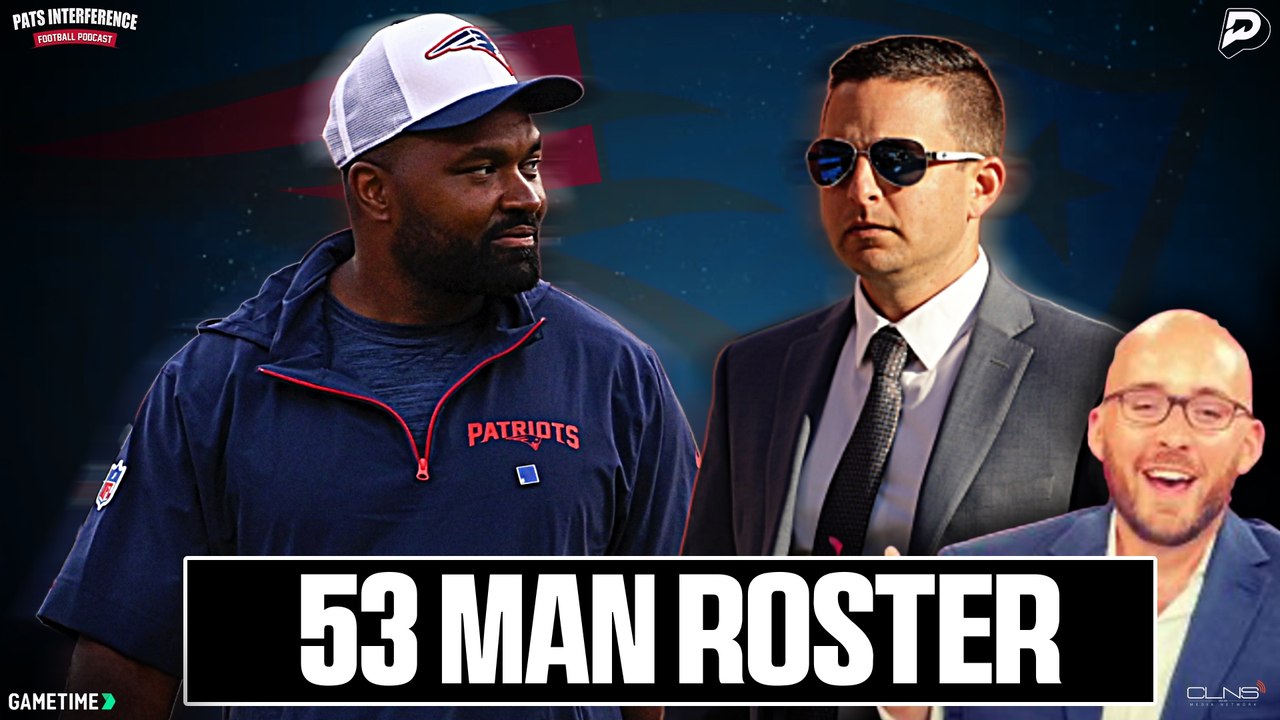 Projecting the Patriots' 53 Man Roster | Pats Interference