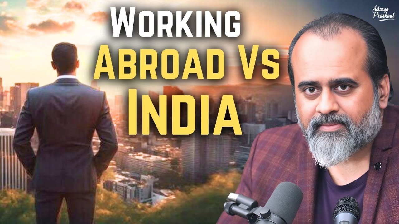 Is it better to go abroad or work in India? || Acharya Prashant (2022)