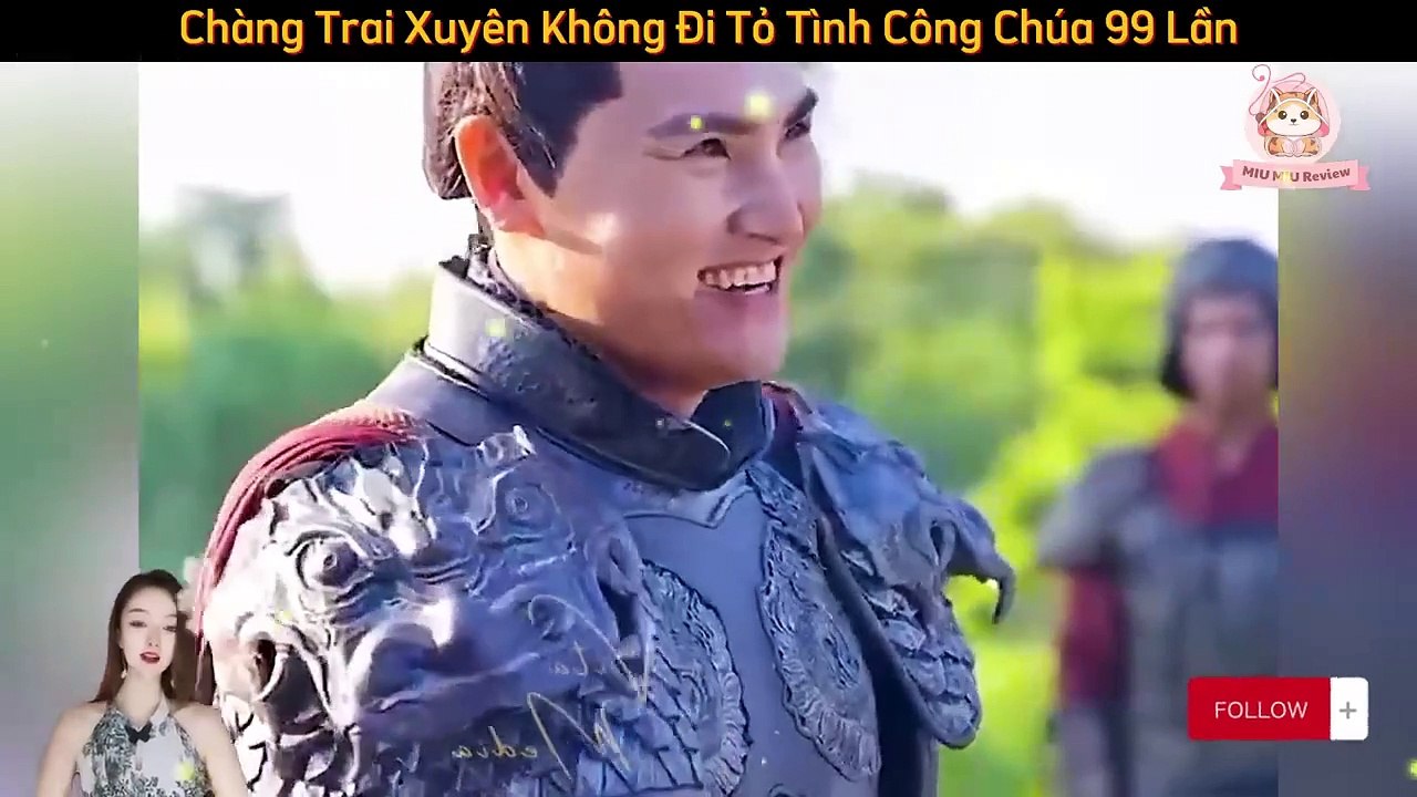 Full - Chàng Trai Xuyên Không Về Cổ Đại Hệ Thống Bắt Đi Tỏ Tình Với Công Chúa 99 Lần - Review Phim