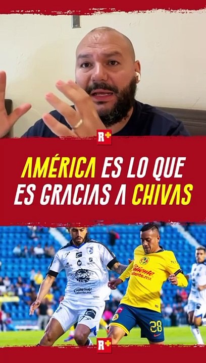 AMÉRICA es lo que ES GRACIAS a las CHIVAS