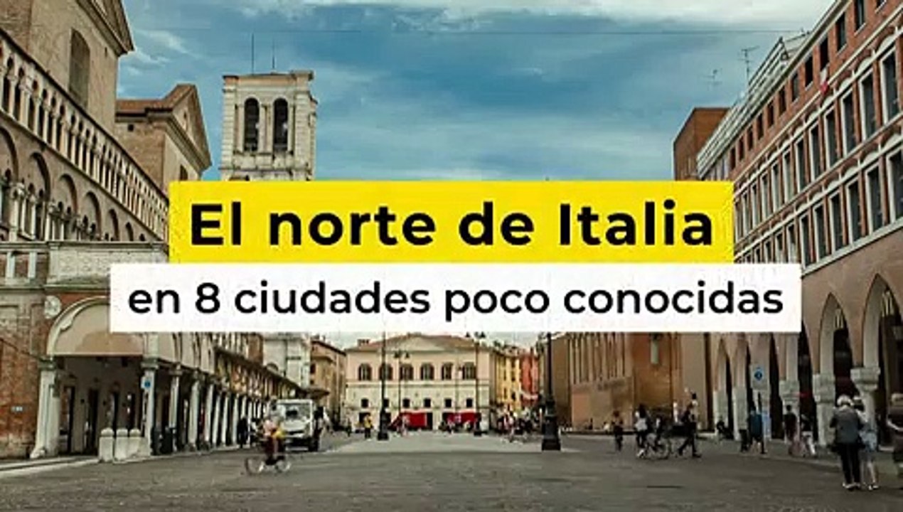 El norte de Italia en 8 ciudades poco conocidas