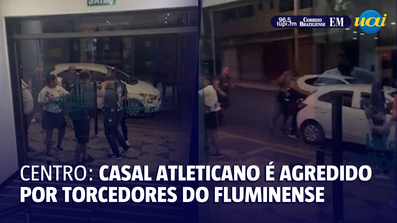 Casal atleticano é agredido por torcedores do Fluminense no Centro de BH