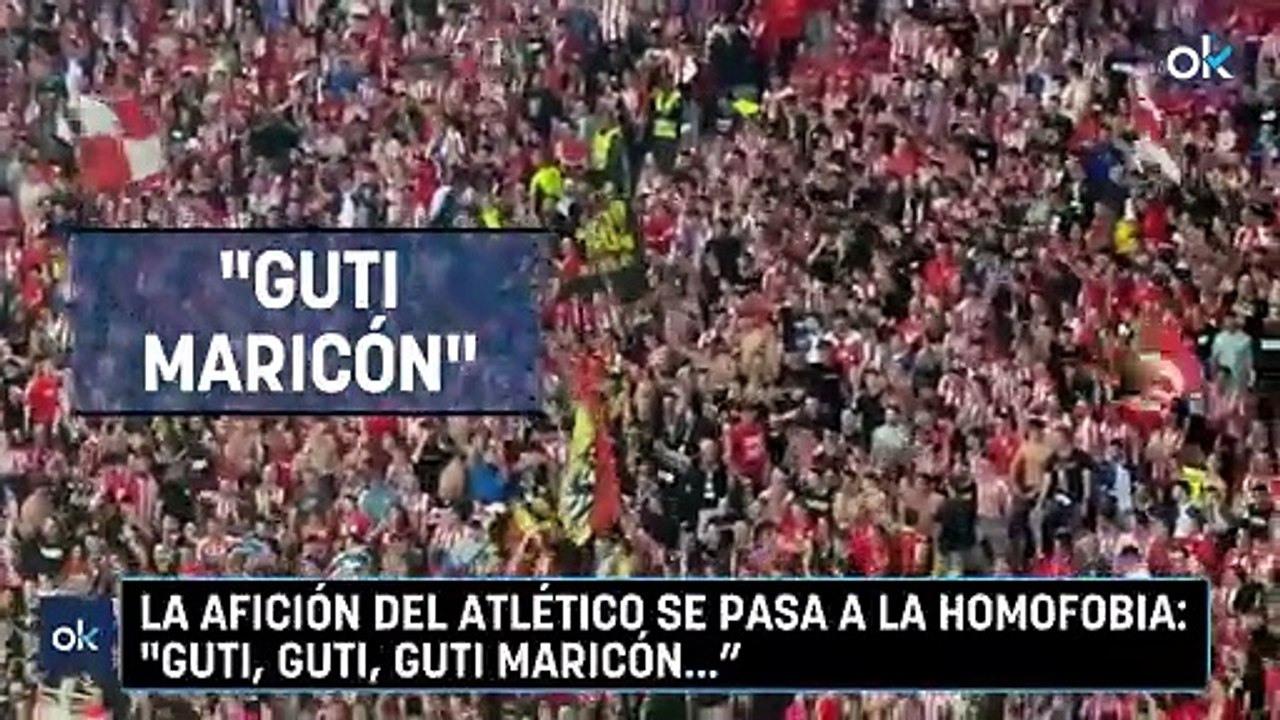 La afición del Atlético se pasa a la homofobia: "Guti, Guti, Guti maricón…”