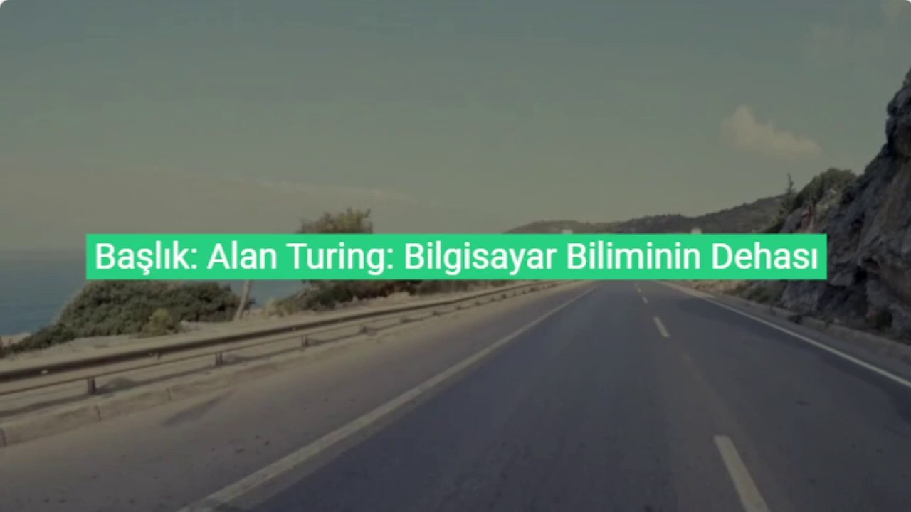 Alan Turing_ Bilgisayar Biliminin Dehası