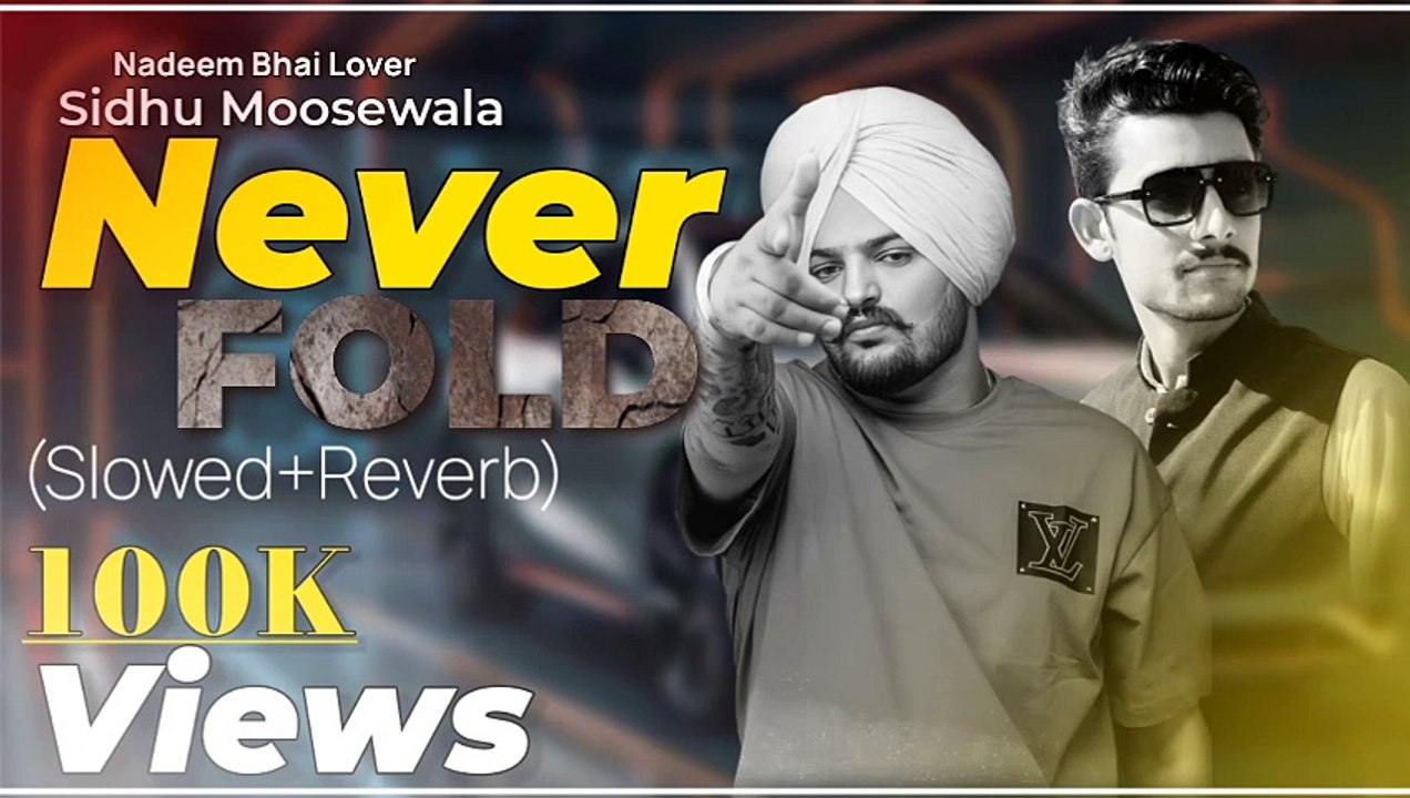 Never FOLD || Slowed+Reverb || Sidhu Moosewala