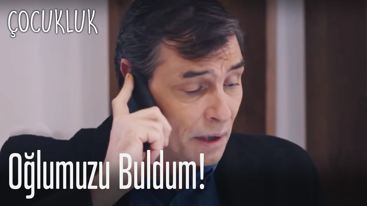Oğlumuzu buldum - Çocukluk