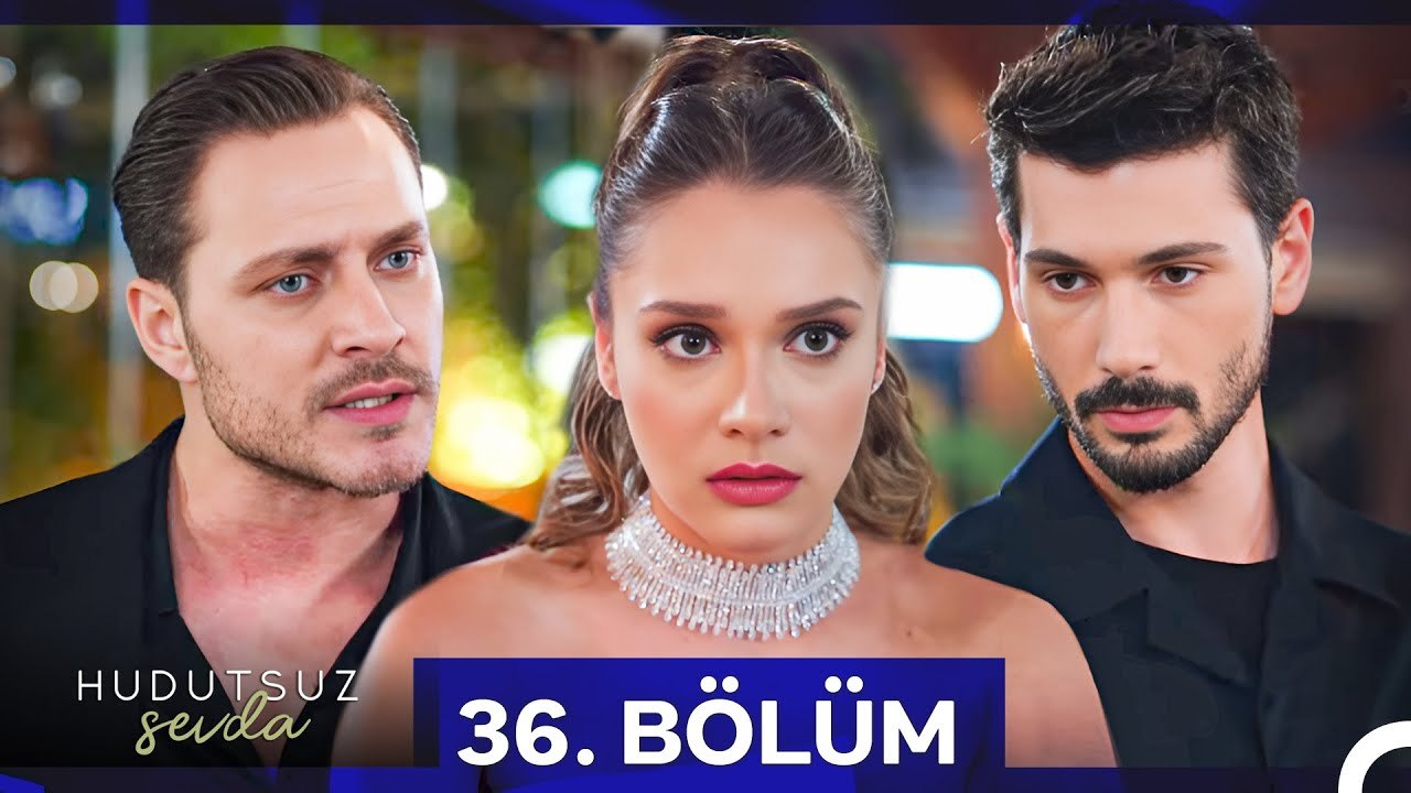 Hudutsuz Sevda  36. Bölüm