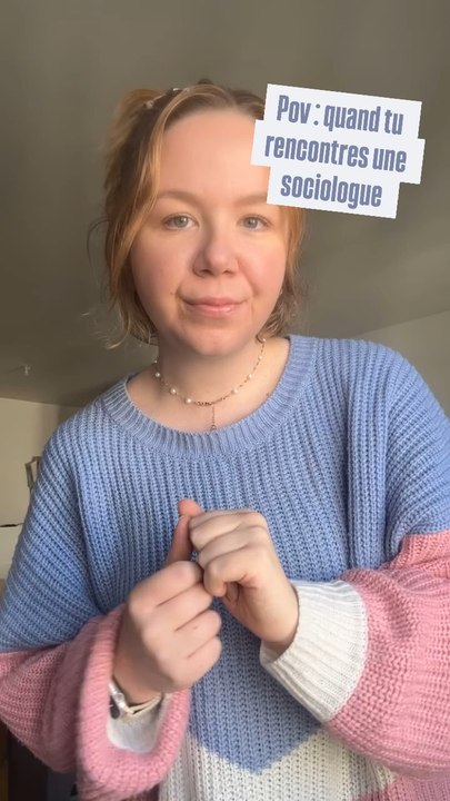 Quand tu rencontres une sociologue