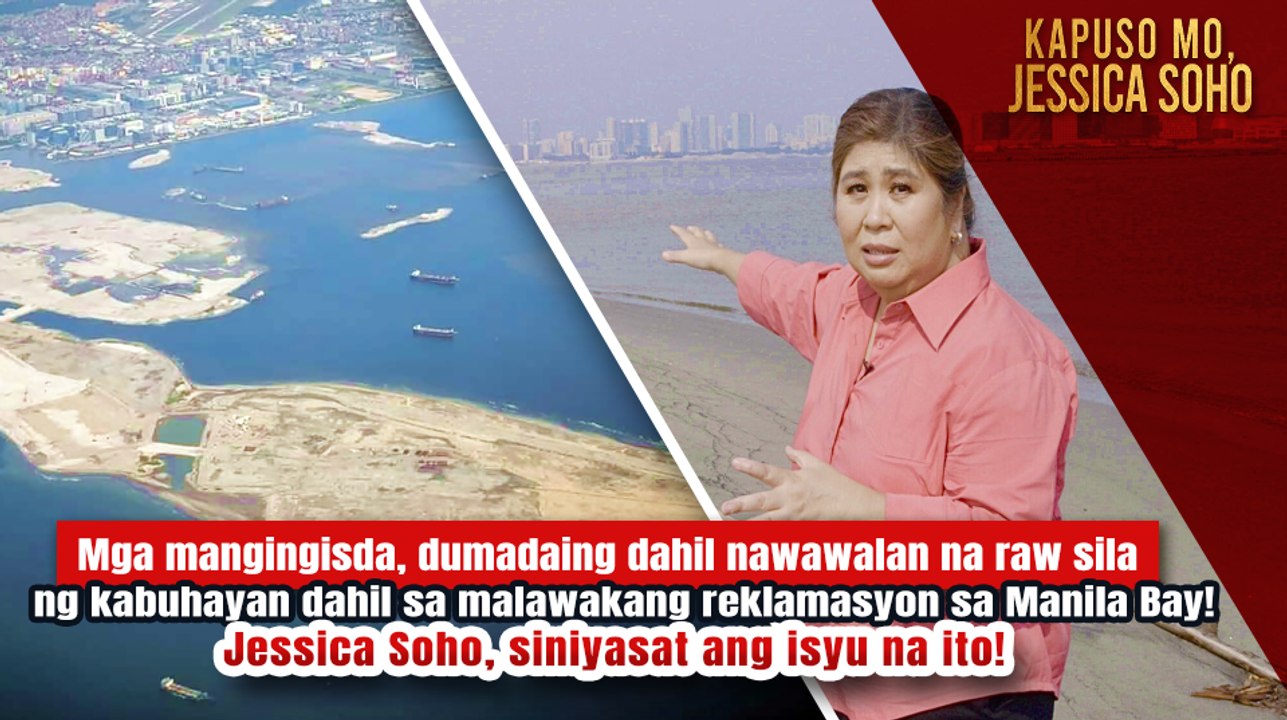 Isyu ng malawakang reklamasyon sa Manila Bay, siniyasat ni Jessica Soho | Kapuso Mo, Jessica Soho