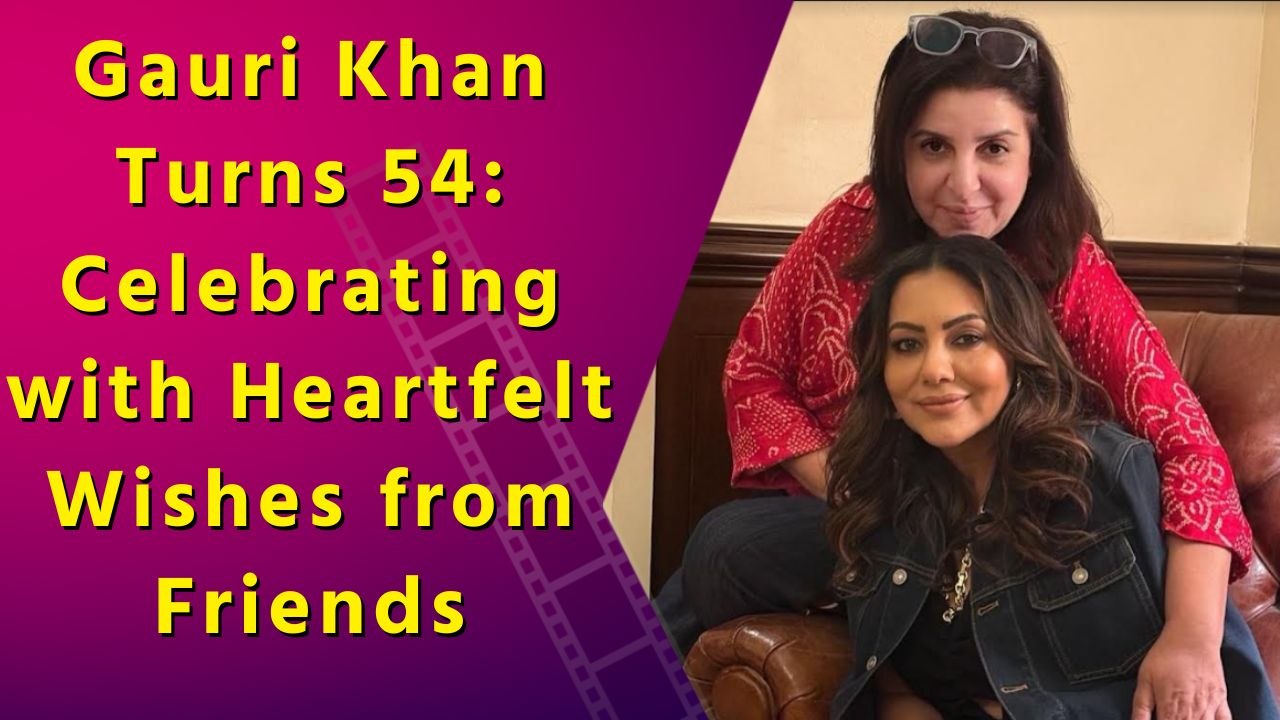 Gauri Khan Turns 54: Celebrating with Heartfelt Wishes from Friends