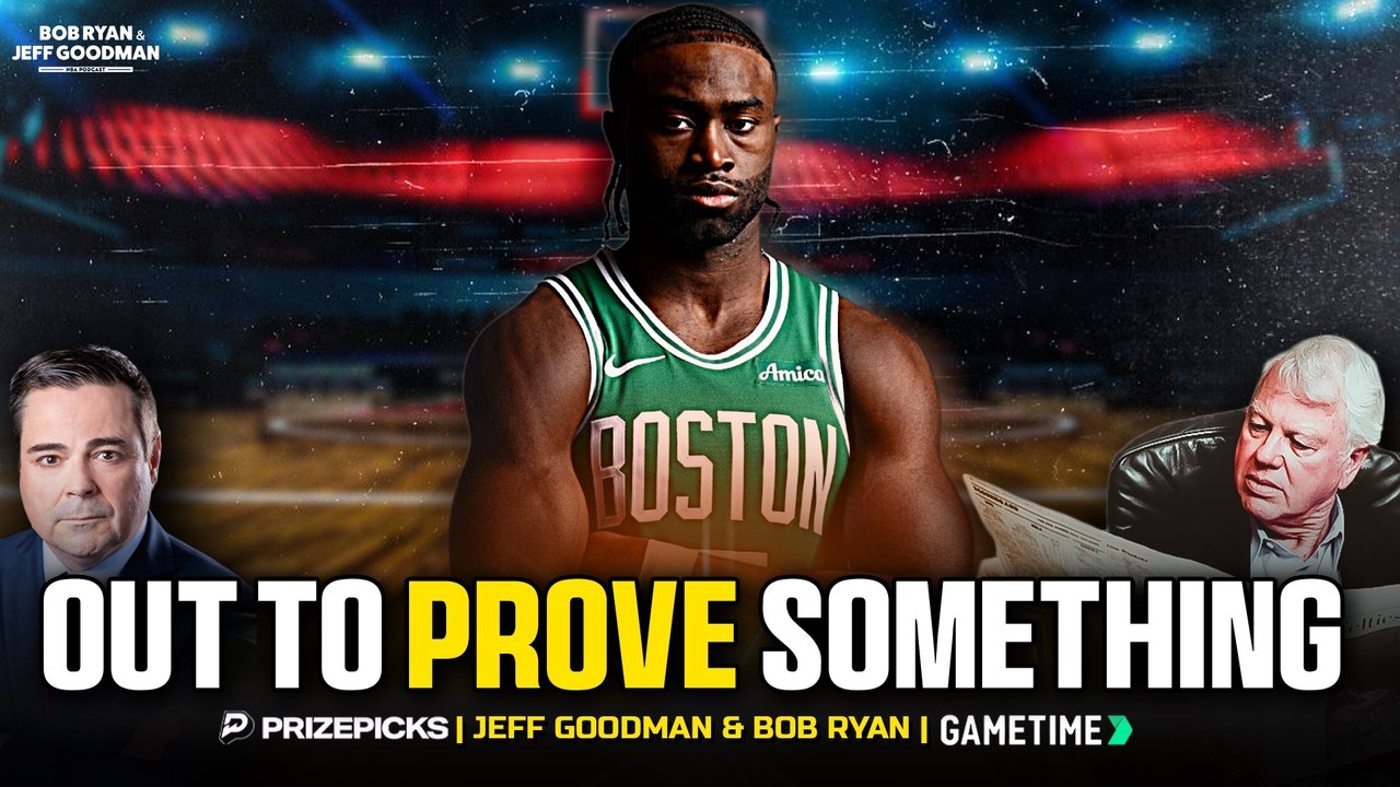 Jaylen Brown is out to prove something | Bob Ryan & Jeff Goodman NBA Podcast