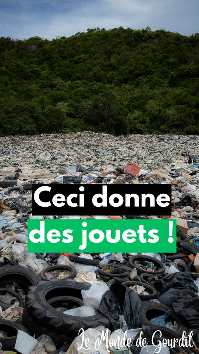 Déchets = jouets ?