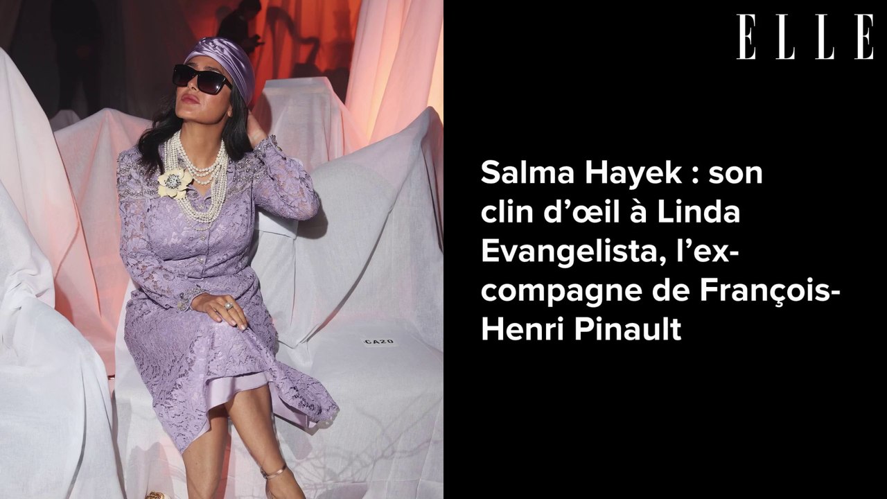 Salma Hayek : son clin d’œil à Linda Evangelista, l’ex-compagne de François-Henri Pinault