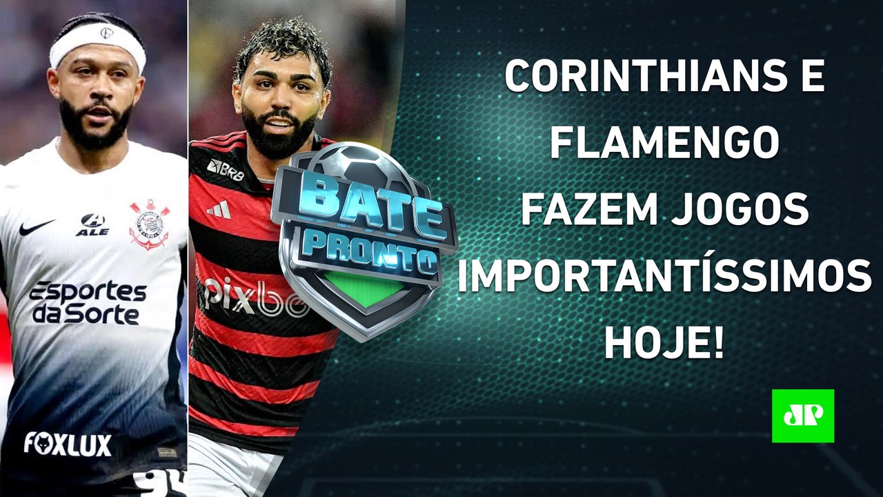 HOJE TEM! DESESPERADO, Corinthians faz JOGO CRUCIAL; Flamengo PEGA o Fluminense! | BATE-PRONTO