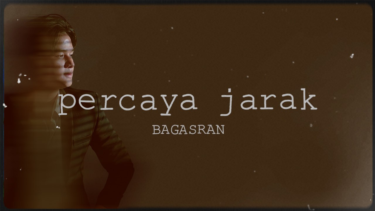Bagas Ran - Percaya Jarak (Official Lyric Video)
