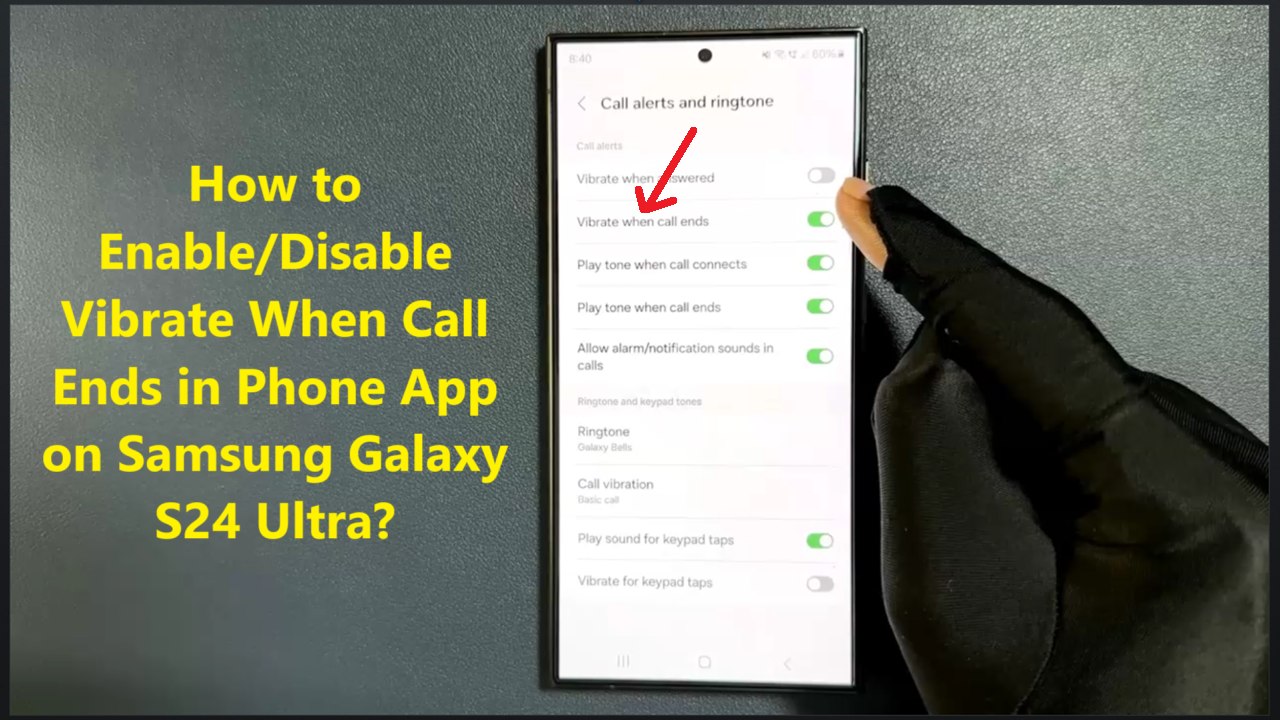 How to Enable/Disable Vibrate When Call Ends in Phone App on Samsung Galaxy S24 Ultra?