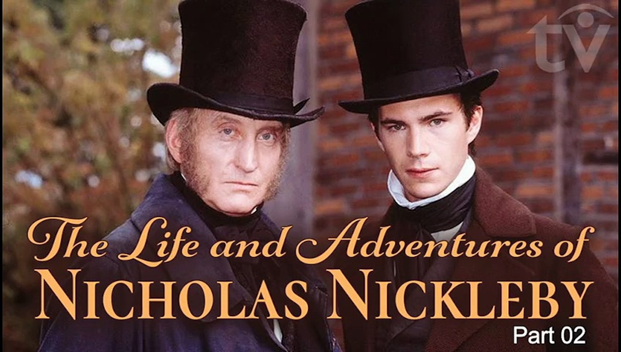 The Life and Adventures of Nicholas Nickleby by Charles Dickens | Comedy Drama  Miniseries 2001 Part 02