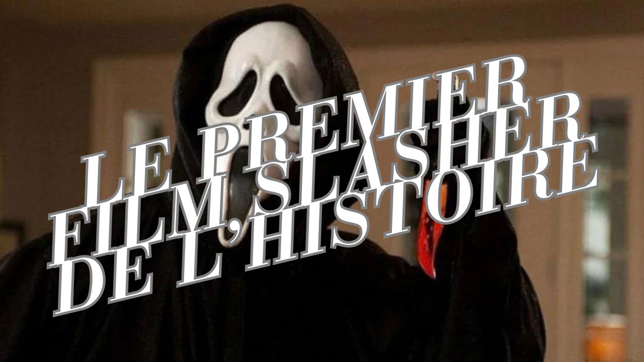 Le premier film slasher de l’histoire !