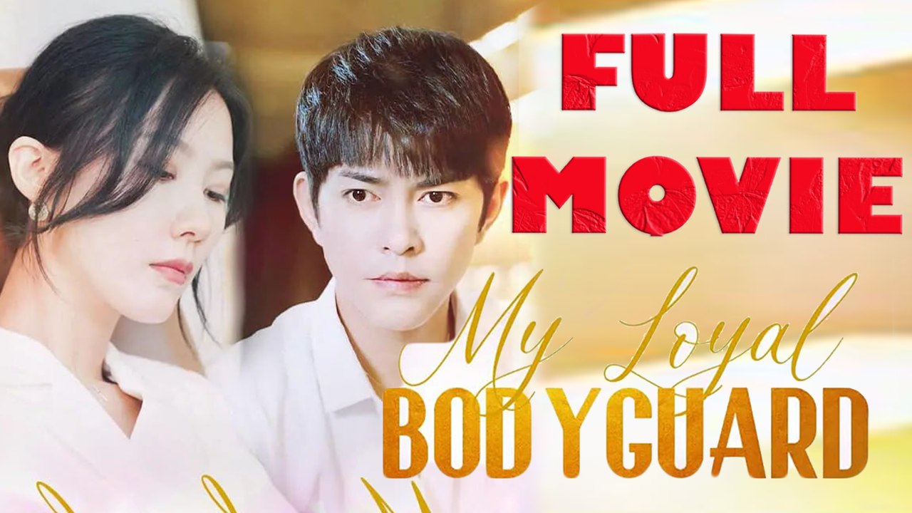 My Loyal Bodyguard Full Movie
