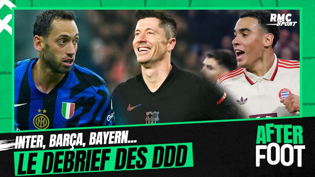 Champions League : Inter, Barça, Bayern... Le debrief des DDD