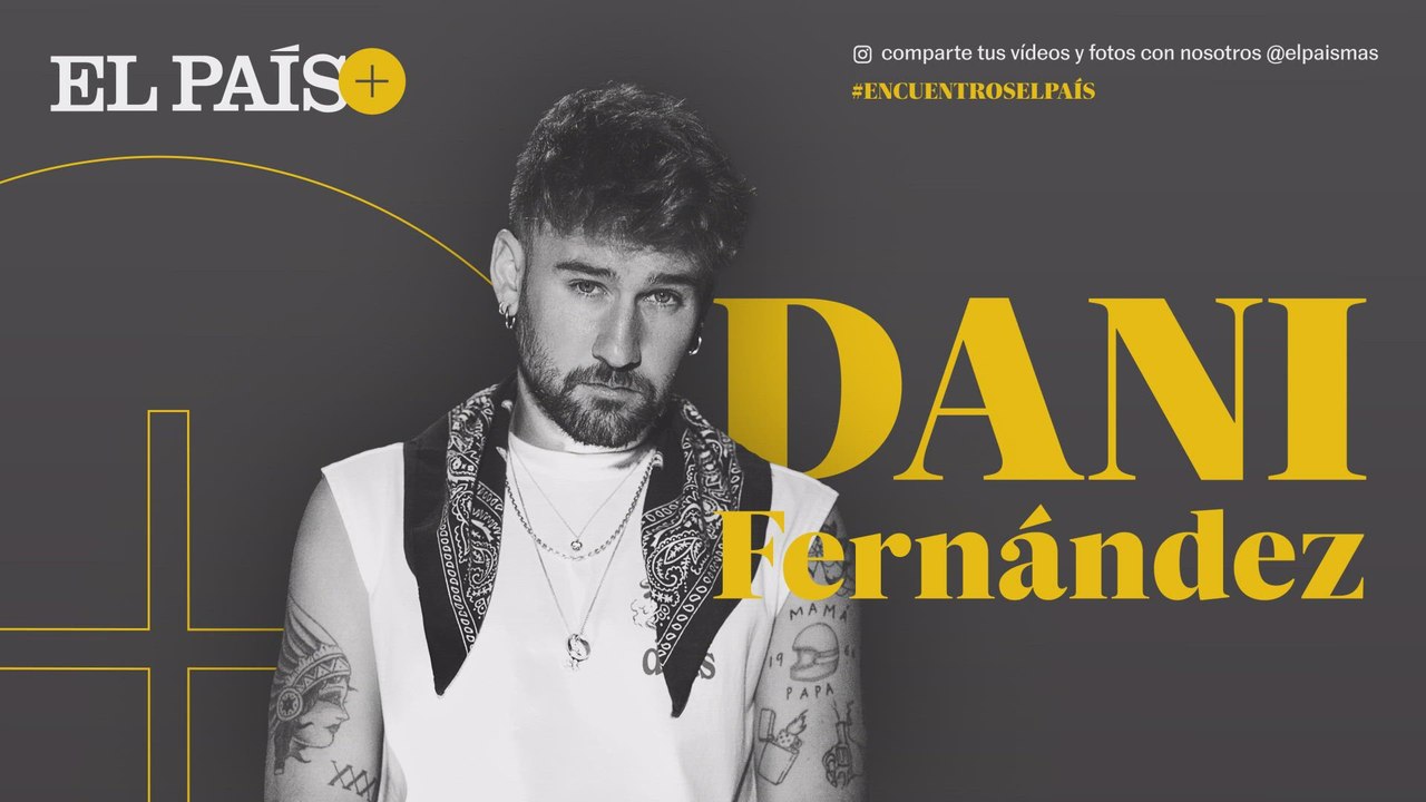 ENCUENTROS EL PAIS|  DANI FERNANDEZ
