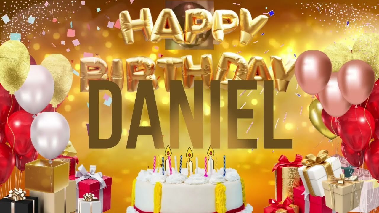 DANIEL - Happy Birthday Daniel