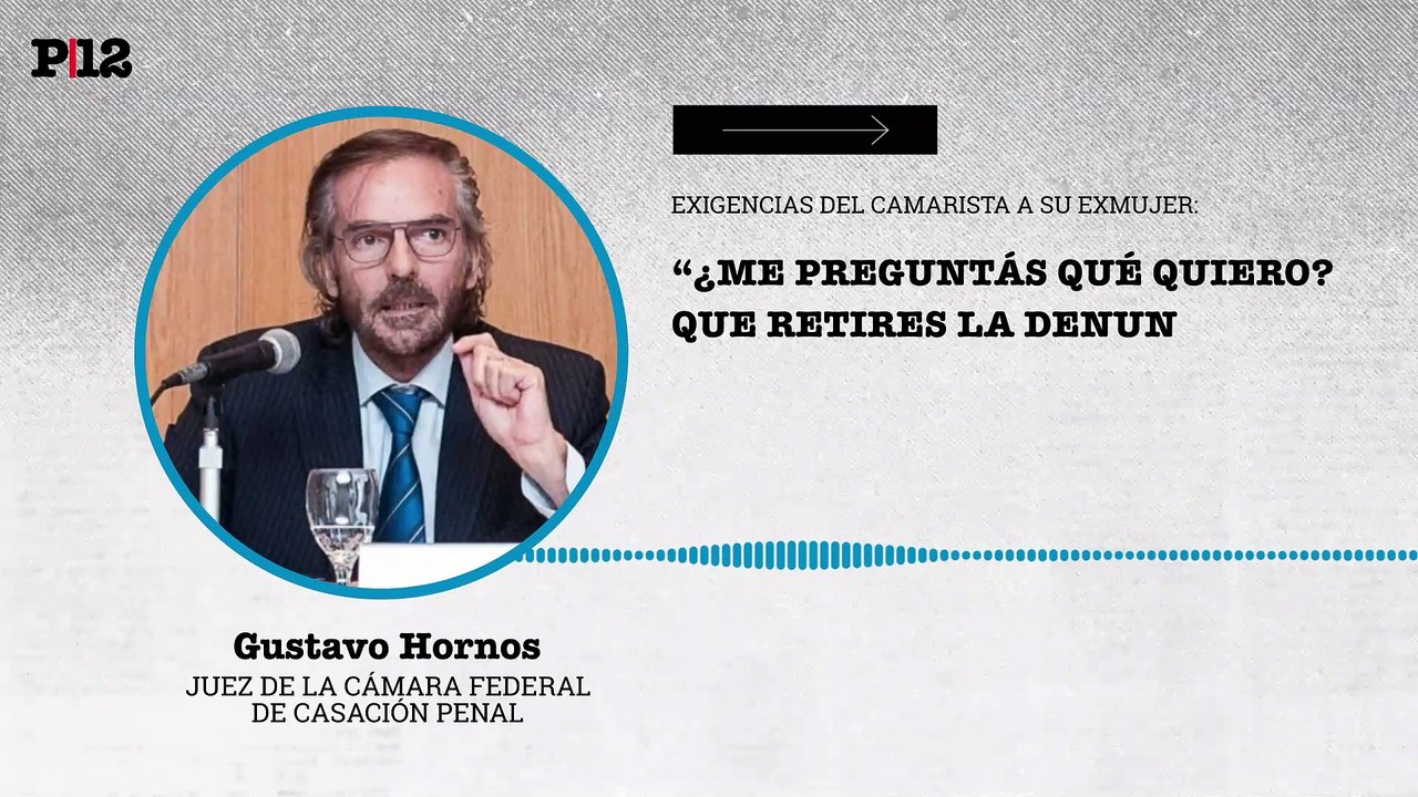 "Quiero que retires la denuncia": Hornos, denunciado por violencia, amenazó a su exmujer