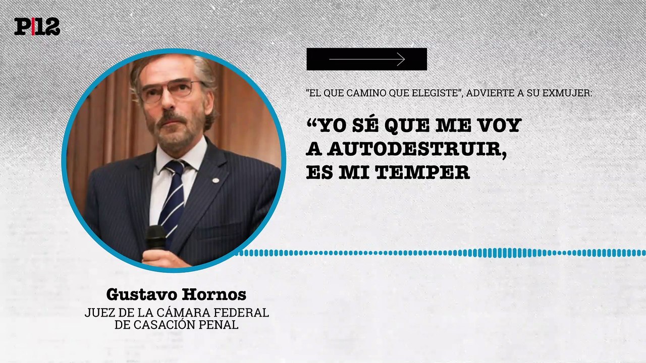 "Yo sé que me voy a autodestruir": La advertencia de Hornos a su exmujer
