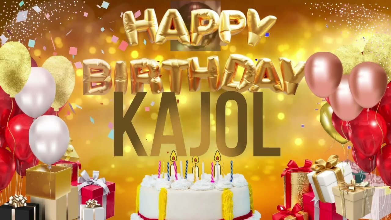 KAJOL - Happy Birthday Kajol