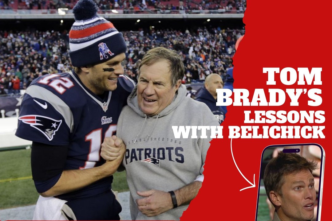 Tom Brady Reflects on Lessons Learned from Bill Belichick and His Legendary Career