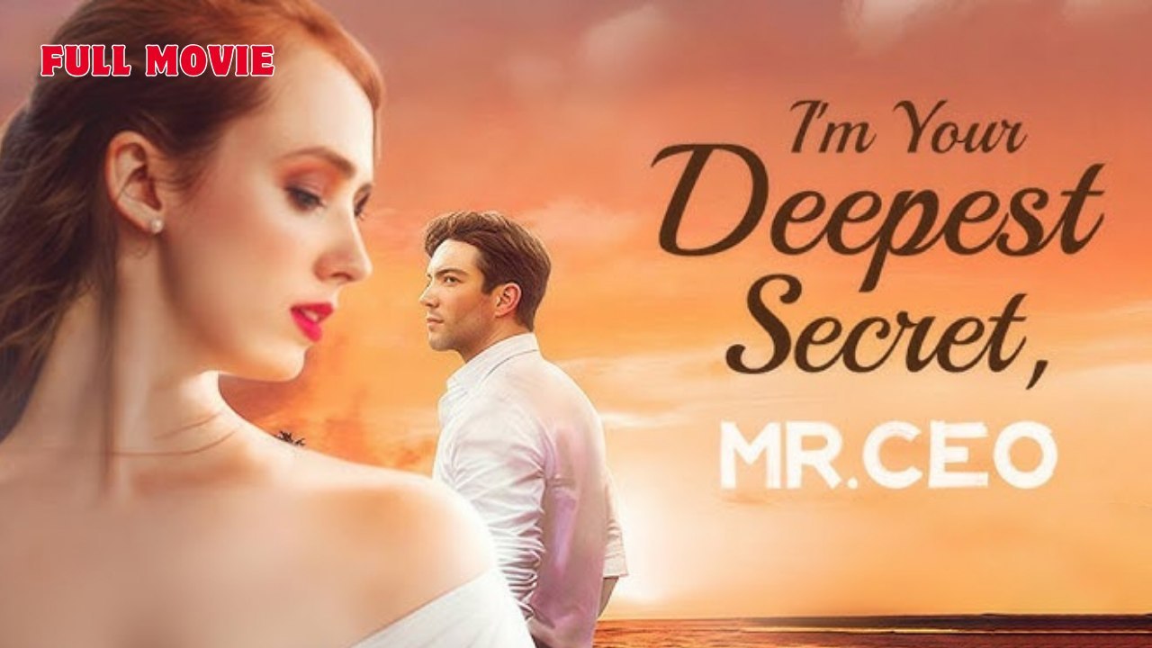 I'm Your Deepest Secret, Mr.CEO Full Movie