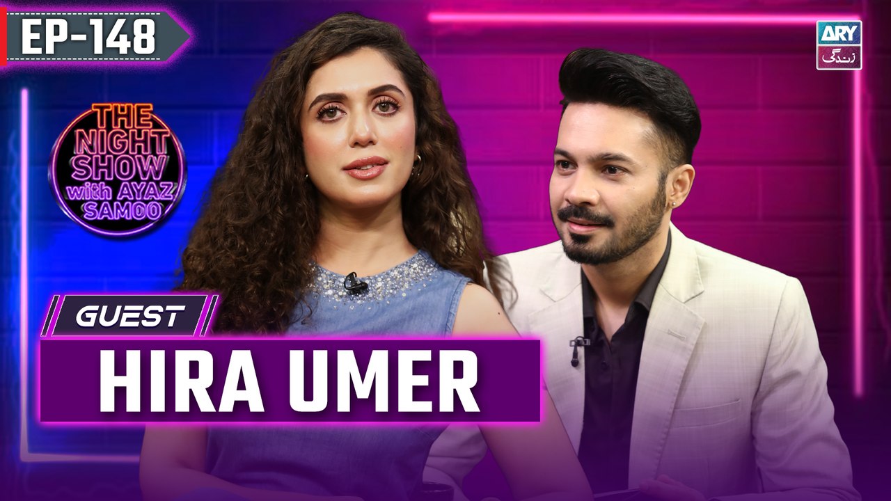 The Night Show with Ayaz Samoo | Hira Umer | Uncensored | EP 148 | 23rd Nov 2024 | ARY Zindagi
