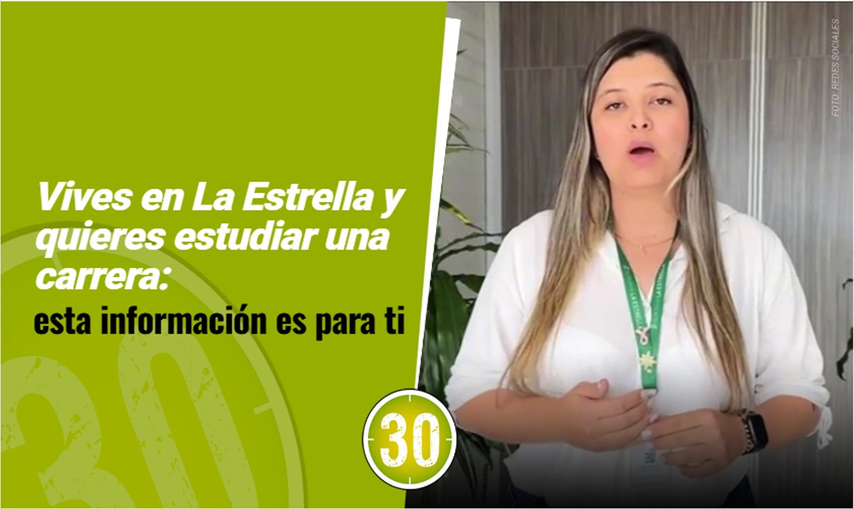 Vives en La Estrella y quieres estudiar una carrera: esta información es para ti