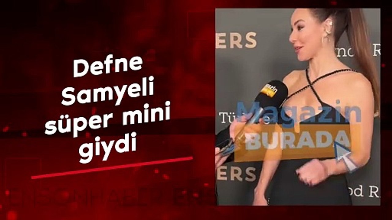 Defne Samyeli süper mini giydi