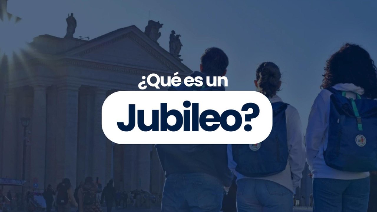 ¿Qué es un Jubileo?