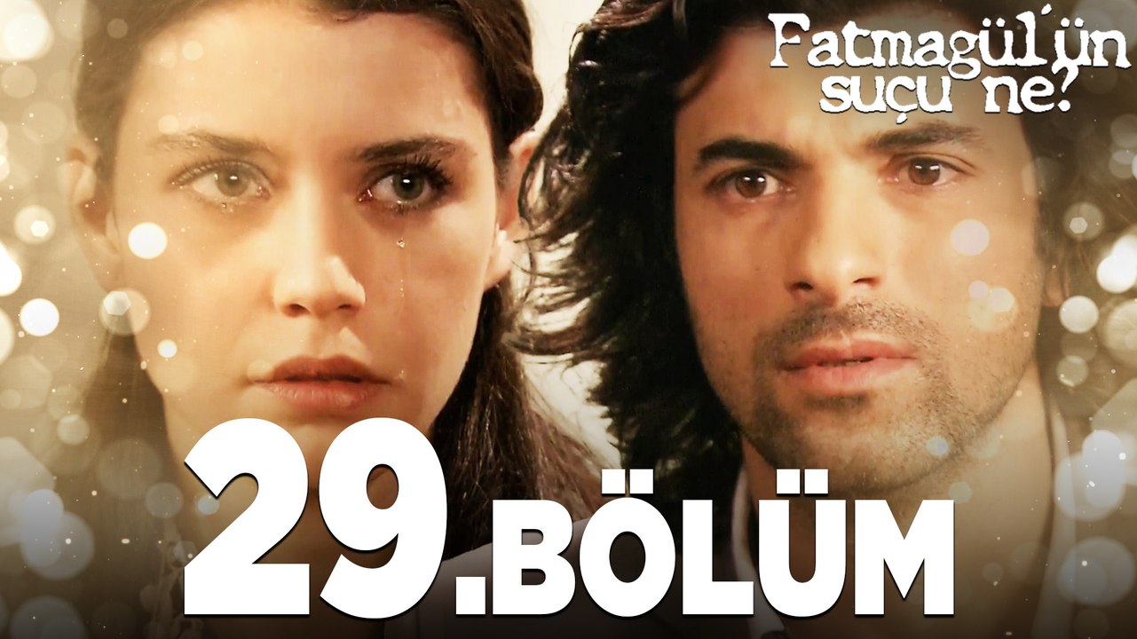 Fatmagül'ün Suçu Ne? 29.Bölüm - FULL BÖLÜM
