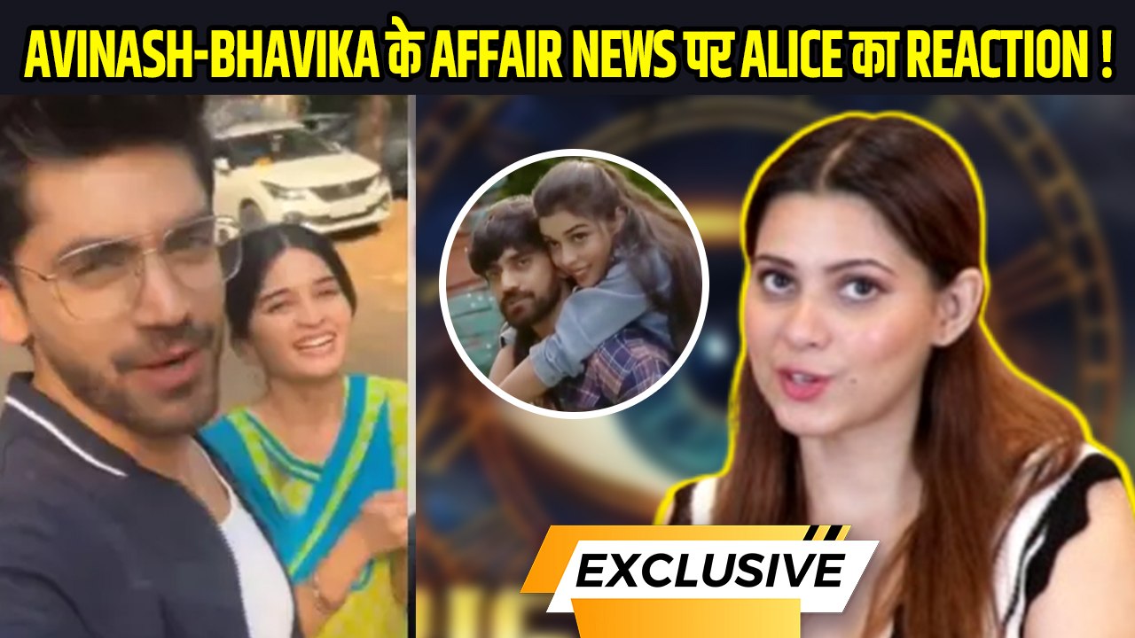 Avinash Mishra, Bhavika Sharma, Eisha Singh के Love Angle पर Alice Kaushik का बड़ा खुलासा !