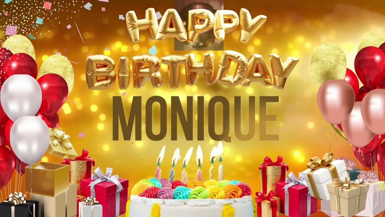 MONIQUE - Happy Birthday Monique