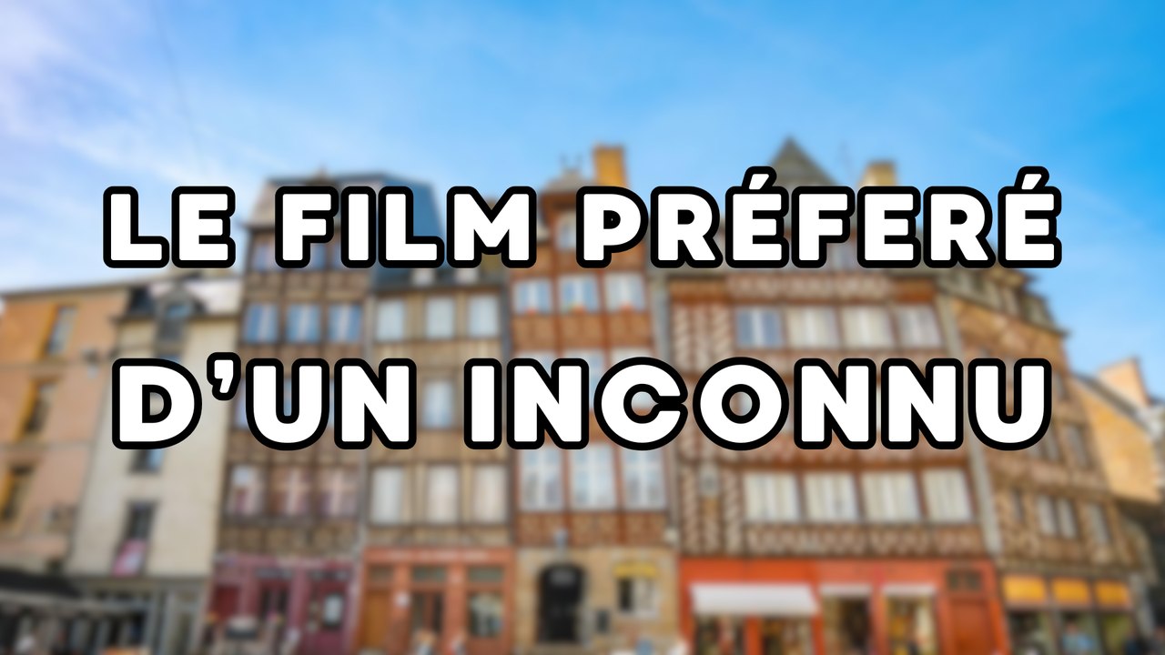 Je devine le film préf d'un inconnu (ou pas _)