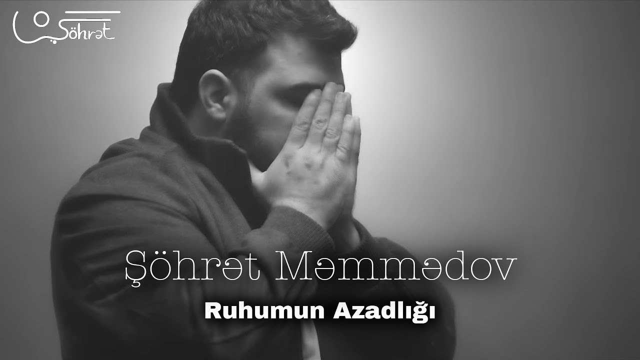 Şöhrət Məmmədov - Ruhumun Azadlığı (Official Video)