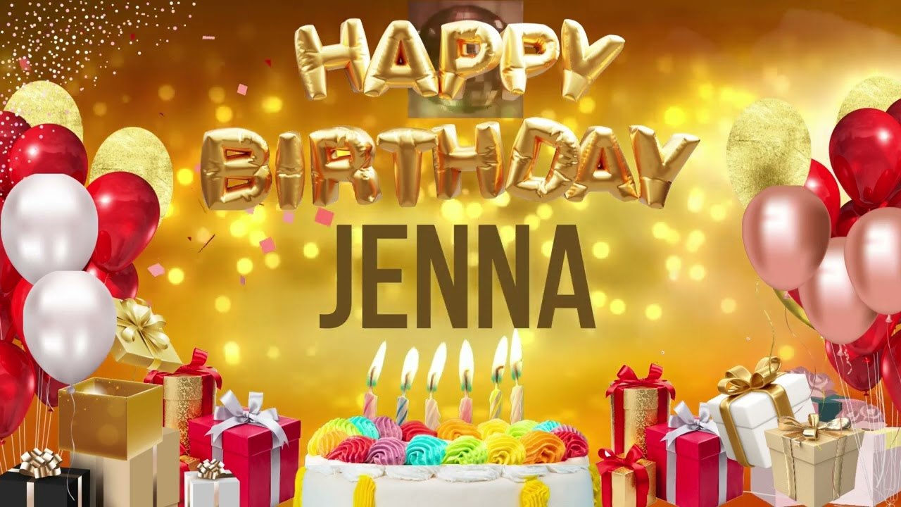 Jenna - Happy Birthday Jenna