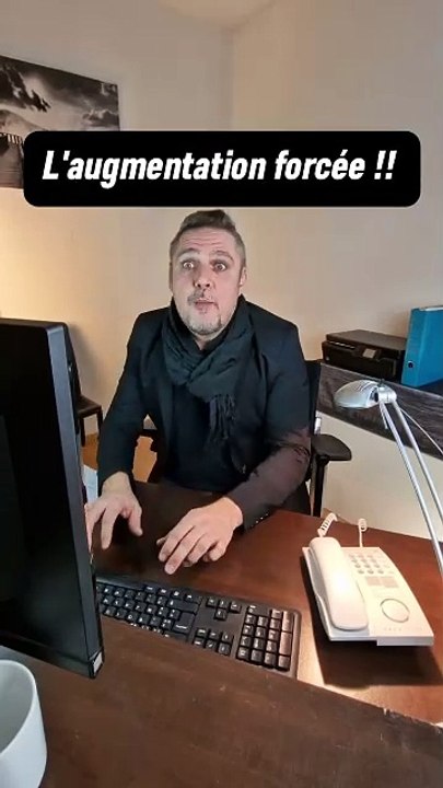 L'augmentation forcée !