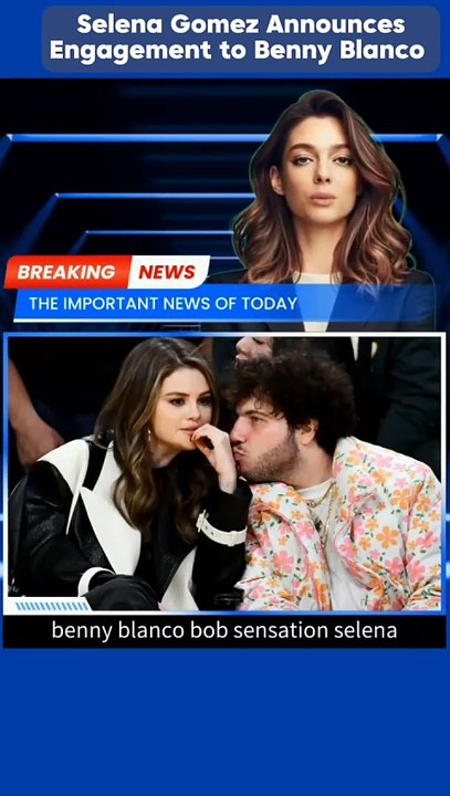 Selena Gomez Announces Engagement to Benny Blanco