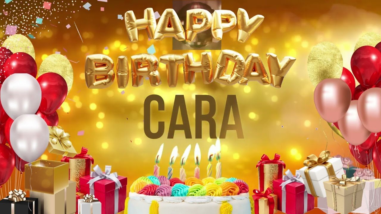 Cara - Happy Birthday Cara