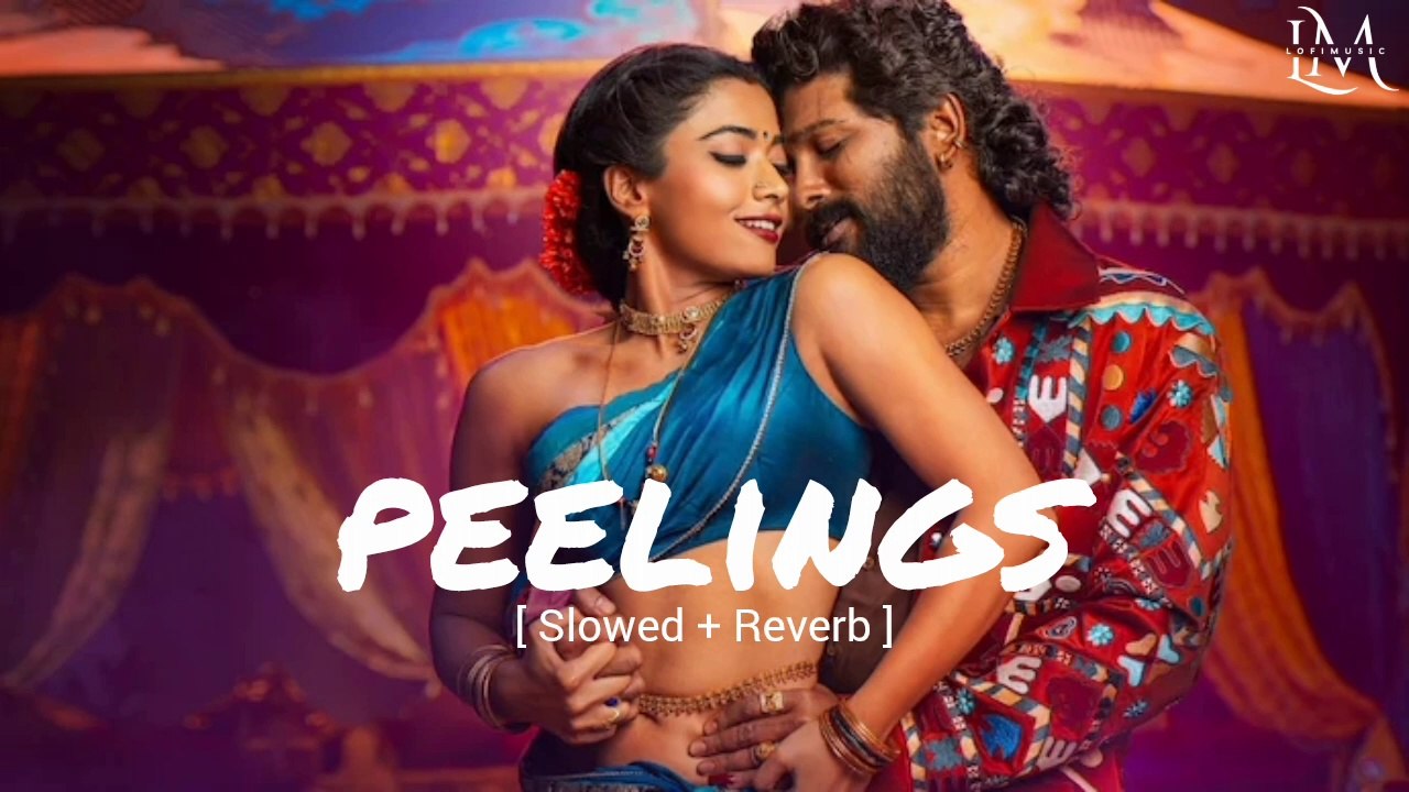 PEELINGS Song (Slowed + Reverb) | Pushpa 2 The Rule | Allu Arjun | Rashmika M |